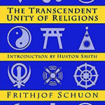A unidade interior das religiões – Frithjof Schuon (filósofo 1907-1998)